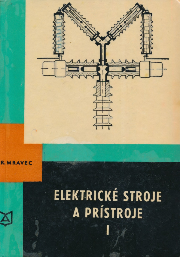 Rudolf Mravec: ELEKTRICKÉ STROJE A PRÍSTROJE I