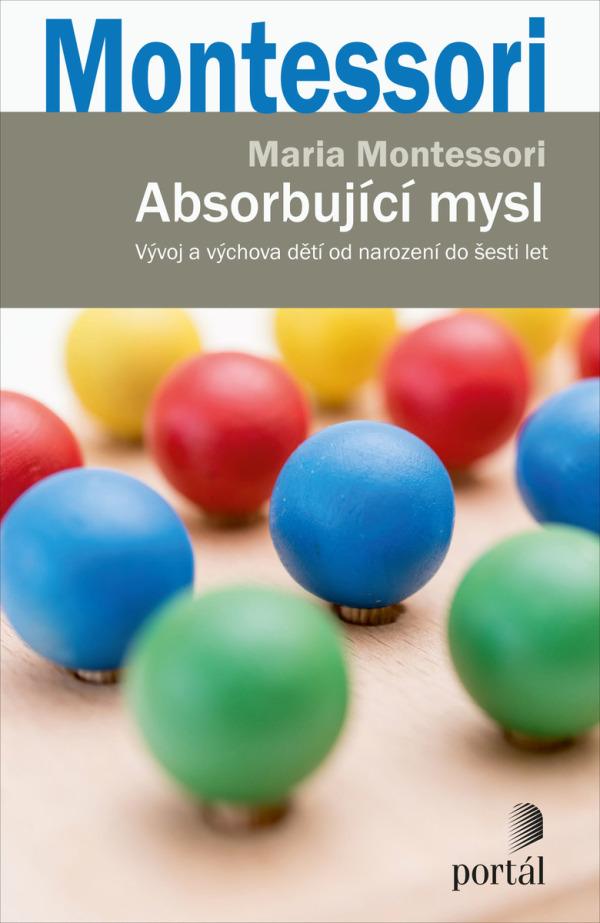 Maria Montessori: ABSORBUJÍCÍ MYSL