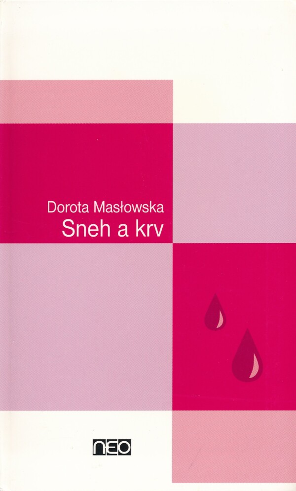 Dorota Maslowska: SNEH A KRV