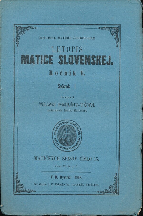Viliam Paulíny-Tóth: LETOPIS MATICE SLOVENSKEJ - ROČNÍK V. SVÄZOK I.-II.