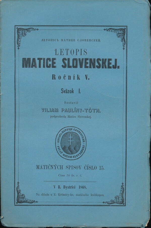 Viliam Paulíny-Tóth: LETOPIS MATICE SLOVENSKEJ - ROČNÍK V. SVÄZOK I.-II.