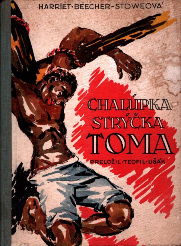Harriet Beecher Stoweová: CHALÚPKA STRÝČKA TOMA