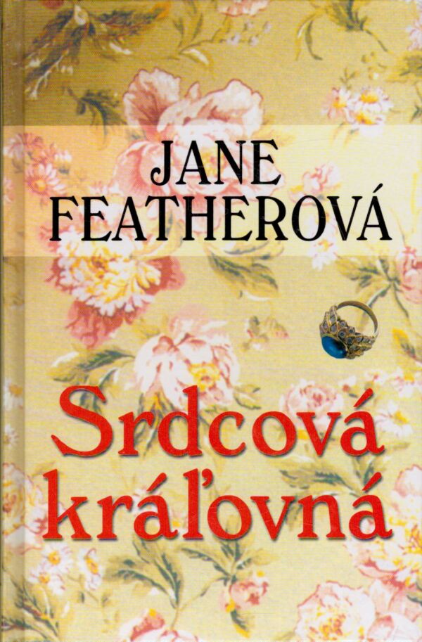 Jane Featherová: SRDCOVÁ KRÁĽOVNÁ