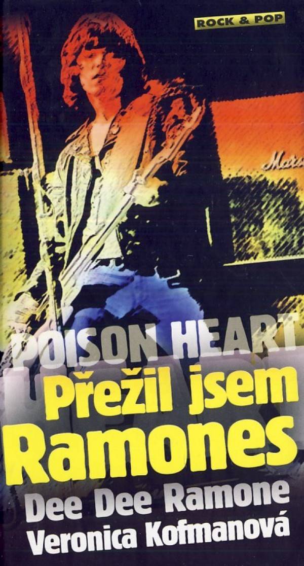 Dee Dee Ramone: POISON HEART - PŘEŽIL JSEM RAMONES