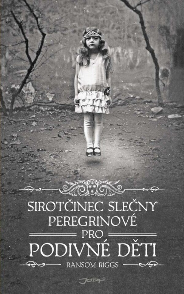 Ransom Riggs: SIROTČINEC SLEČNY PEREGRINOVÉ PRO PODIVNÉ DĚTI