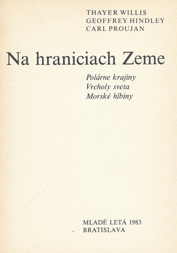 Thayer Willis, Geoffrey Hindley, Carl Proujan: NA HRANICIACH ZEME