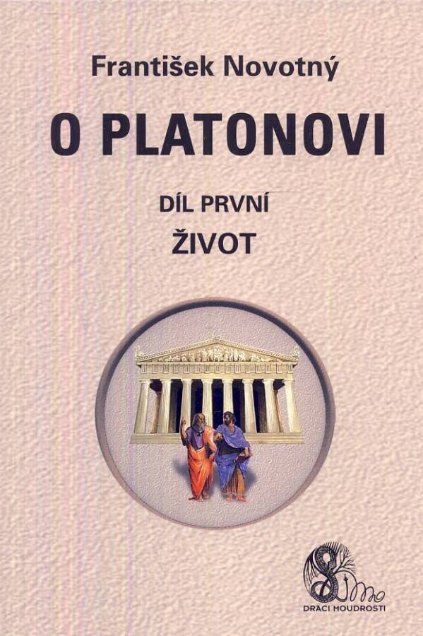 František Novotný: O PLATONOVI, I.DÍL - ŽIVOT