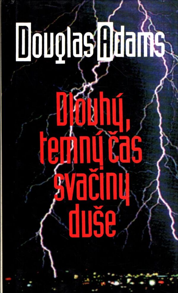 Douglas Adams: DLOUHÝ, TEMNÝ ČAS SVAČINY DUŠE