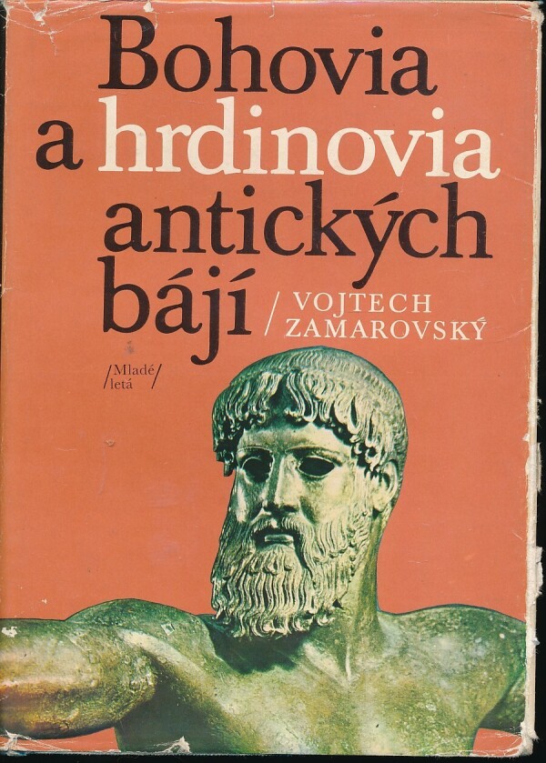 Vojtech Zamarovský: BOHOVIA A HRDINOVIAANTICKÝCH BÁJÍ
