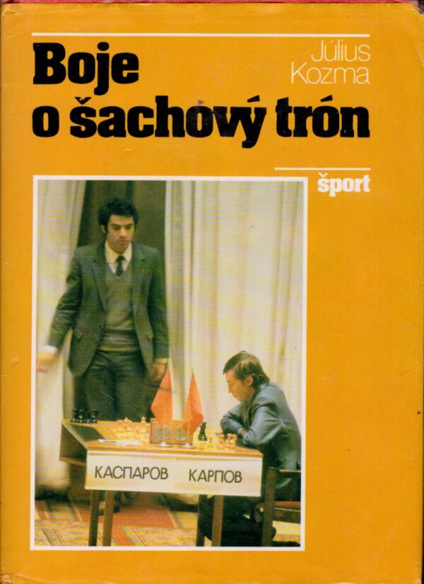 Július Kozma: BOJE O ŠACHOVÝ TRÓN