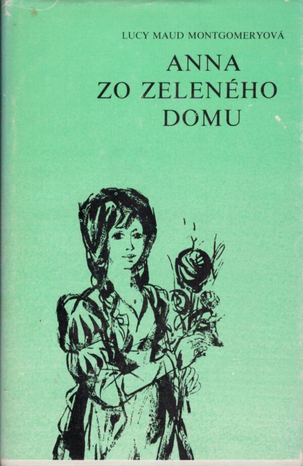 Lucy Maud Montgomeryová: ANNA ZO ZELENÉHO DOMU
