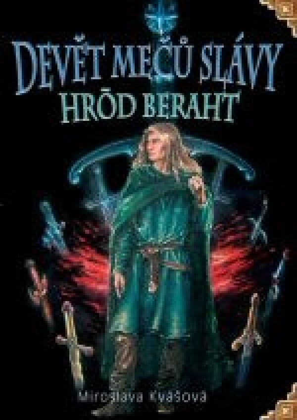 Miroslava Kvášová: DEVĚT MEČŮ SLÁVY - HROD BERAHT