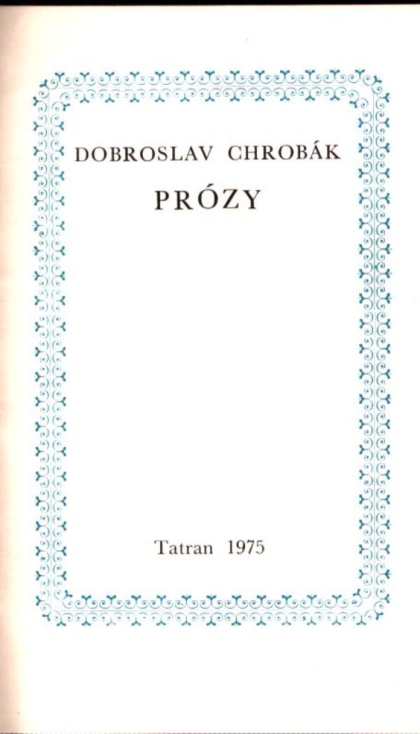 Dobroslav Chrobák: PRÓZY