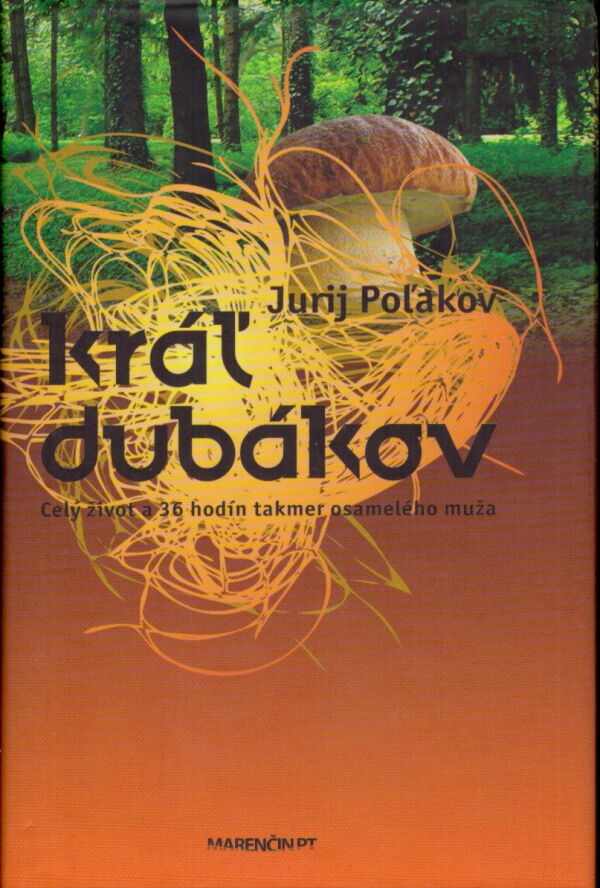 Jurij Poľakov: KRÁĽ DUBÁKOV