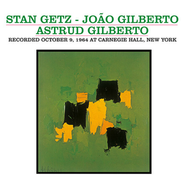 Stan Getz, Joao Gilberto, Astrud Gilberto: LIVE AT CARNEGIE HALL - LP