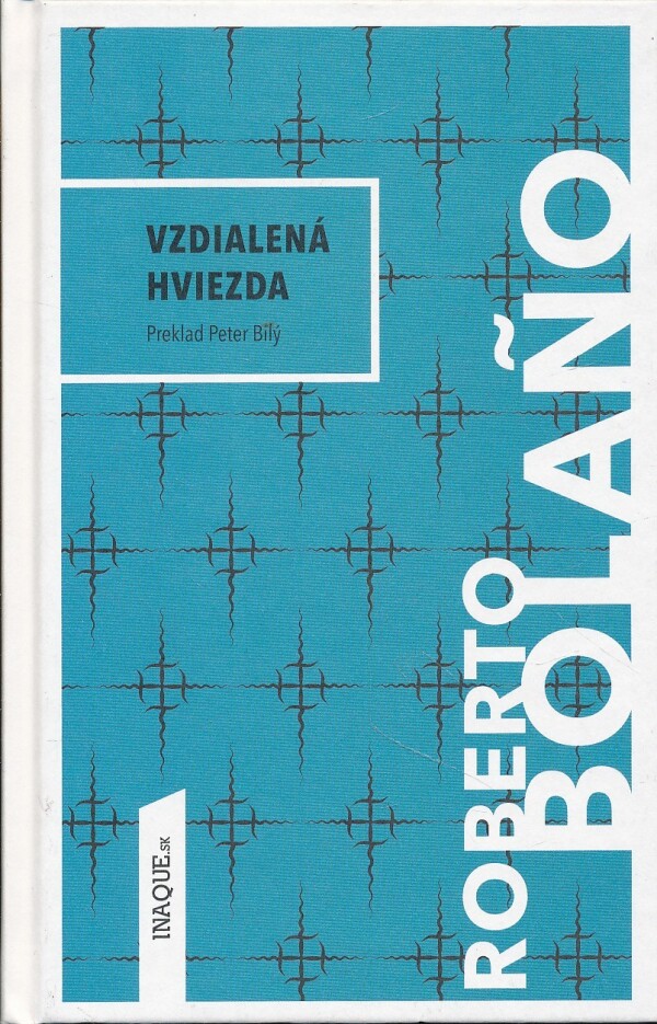 Roberto Bolano: VZDIALENÁ HVIEZDA