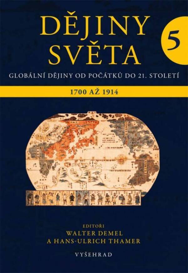 Walter Demel, Hans - Ulrich Thamer: DĚJINY SVĚTA 5 - GLOBÁLNÍ DĚJINY OD POČÁTKŮ DO 21. STOLETÍ