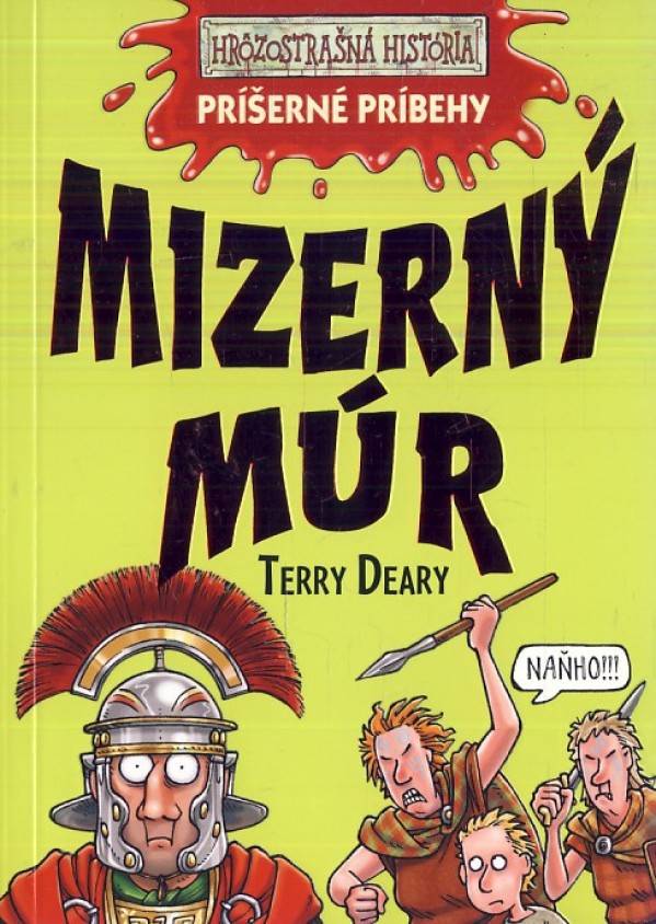 Terry Deary: MIZERNÝ MÚR - PRÍŠERNÉ PRÍBEHY