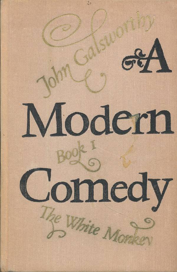John Glasworthy: A MODERN COMEDY 1-3