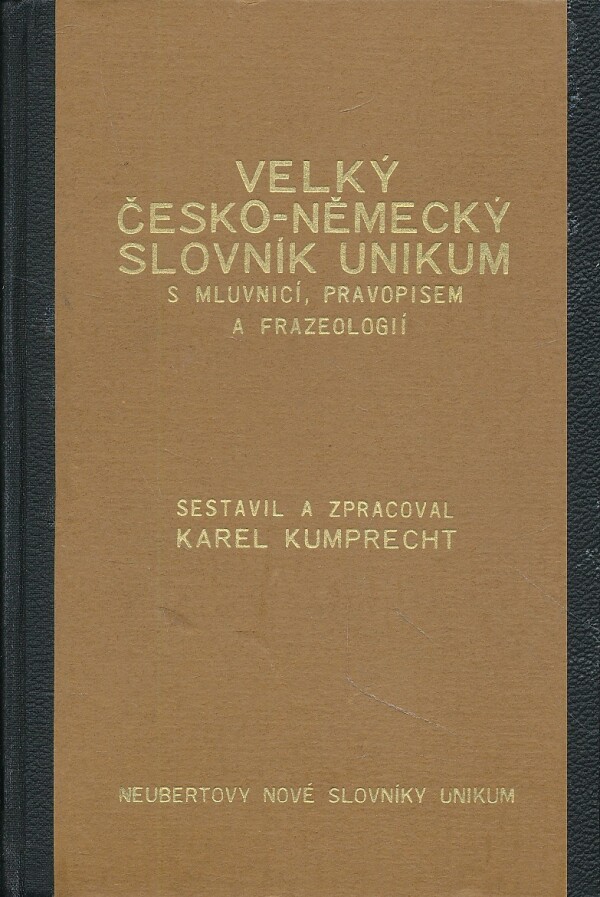 Karel Kumprecht: VELKÝ ČESKO-NĚMECKÝ SLOVNÍK UNIKUM