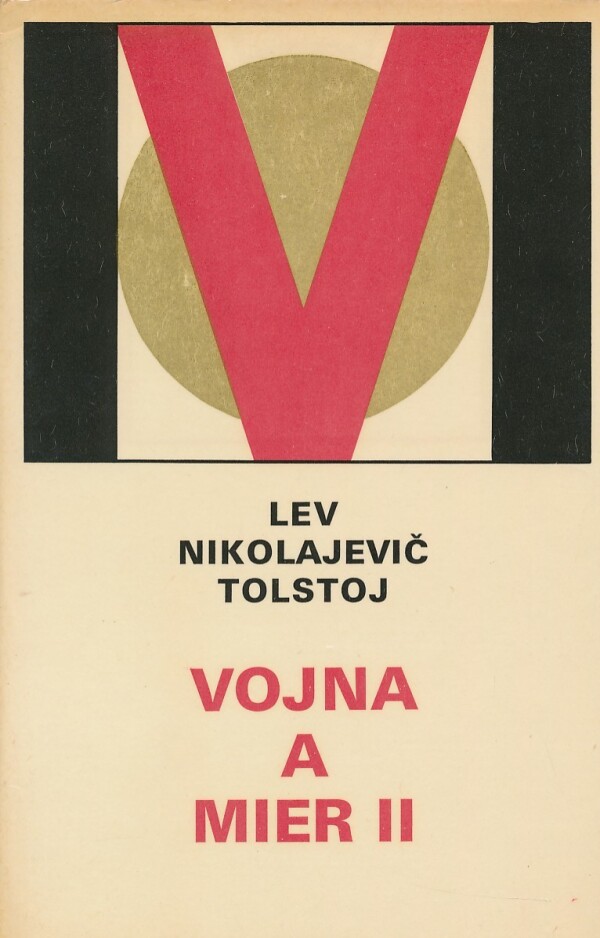 Lev Nikolajevič Tolstoj: VOJNA A MIER I.-IV.