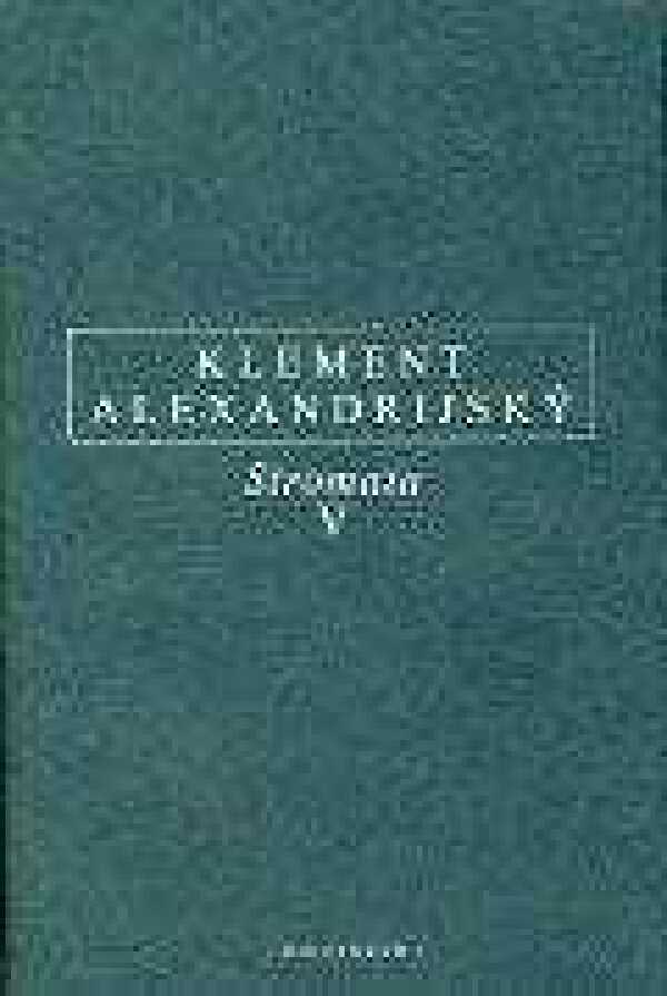 Alexandrijský Klement: STROMATA V.