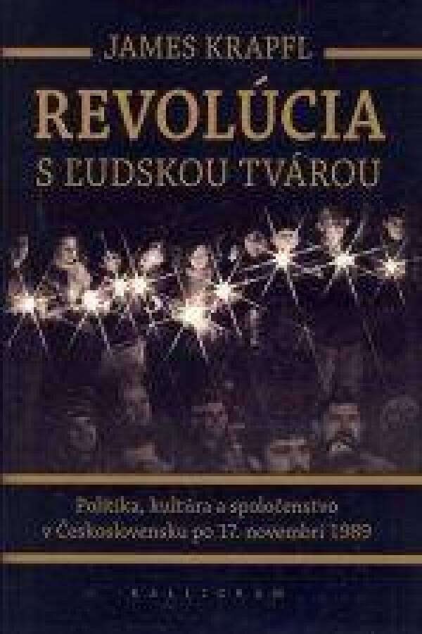 James Krapfl: REVOLÚCIA S ĽUDSKOU TVÁROU