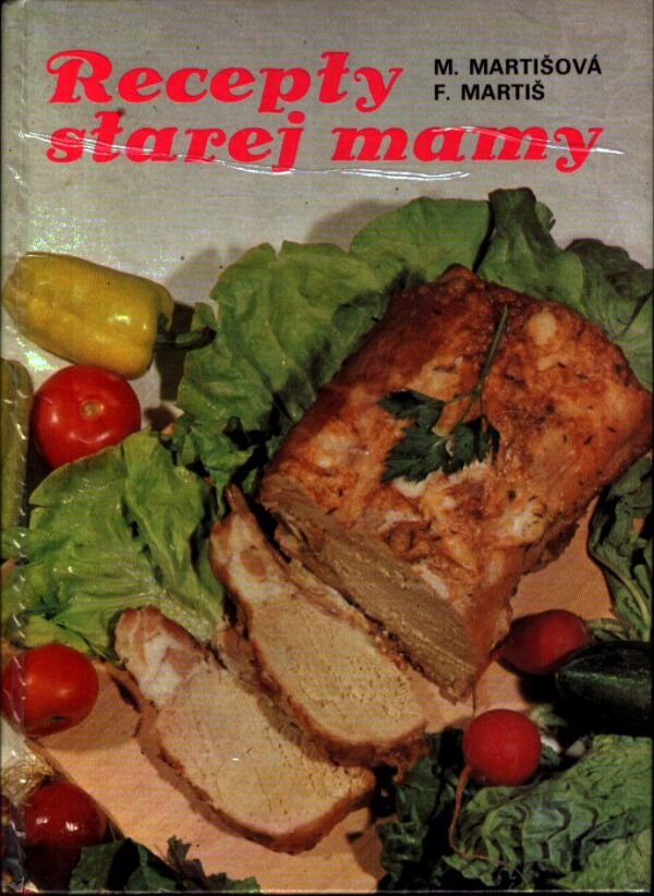 M. Martišová, F. Martiš: RECEPTY STAREJ MAMY