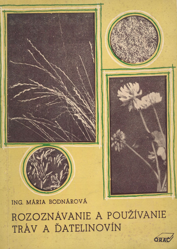 Mária Bodnárová: Rozoznávanie a používanie tráv a ďatelinovín