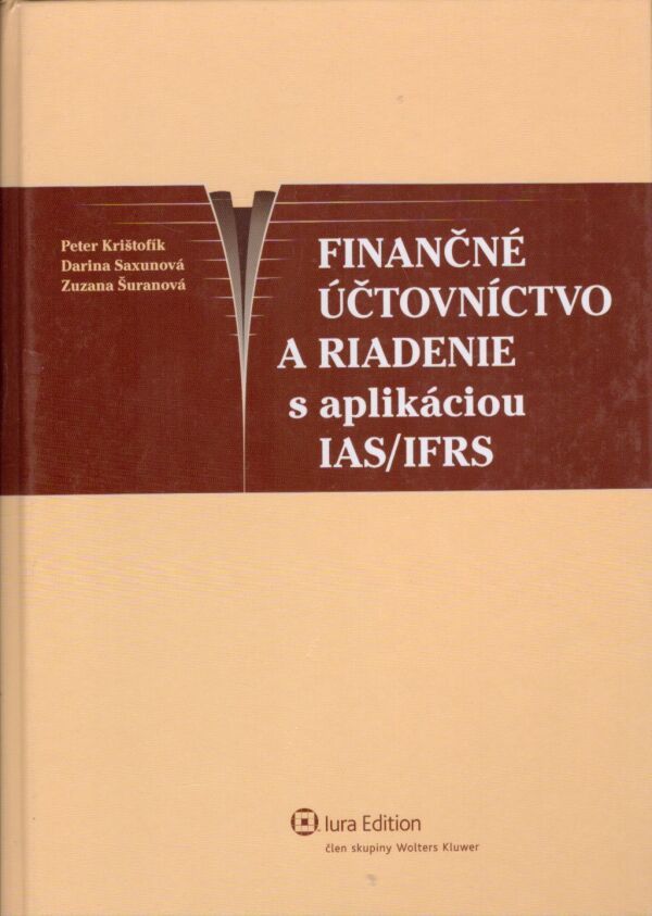 Peter Krištofík, Darina Saxunová, Zuzana Šuranová: FINANČNÉ ÚČTOVNÍCTVO A RIADENIE S APLIKÁCIOU IAS/IFRS