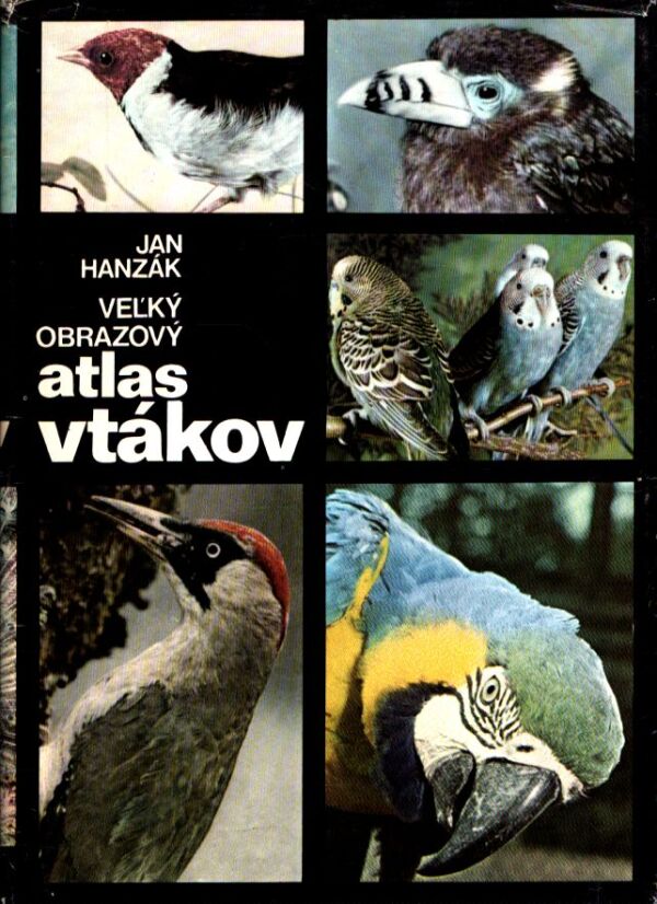 Jan Hanzák: VEĽKÝ OBRAZOVÝ ATLAS VTÁKOV