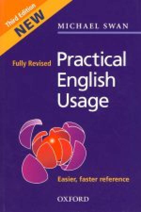 Michael Swan: PRACTICAL ENGLISH USAGE