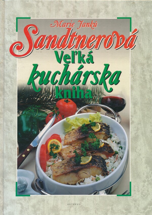 M. J. Sandtnerová: VEĽKÁ KUCHÁRSKA KNIHA