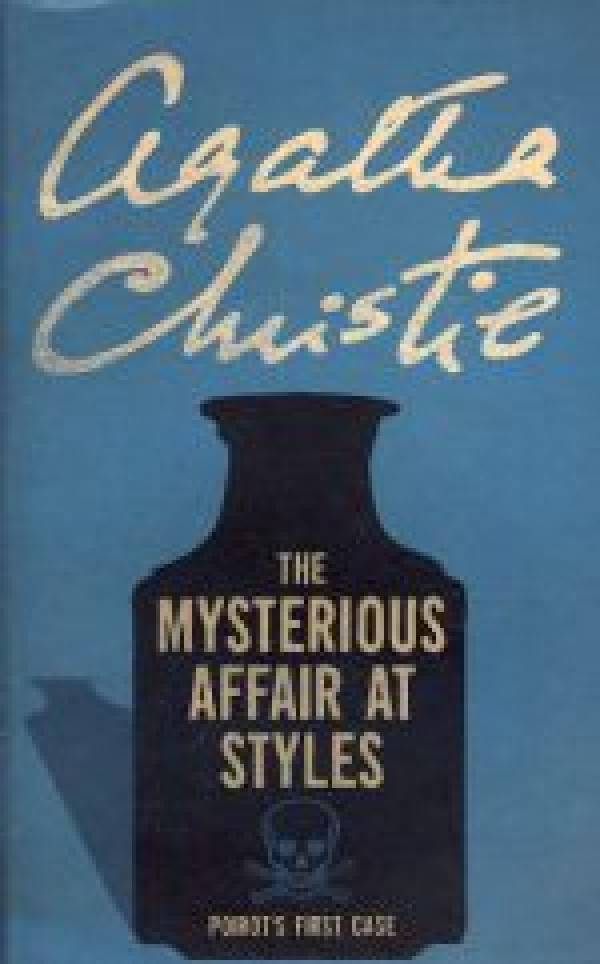 Agatha Christie: THE MYSTERIOUS AFFAIR AT STYLES