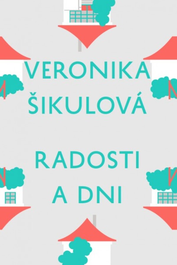 Veronika Šikulová: RADOSTI A DNI