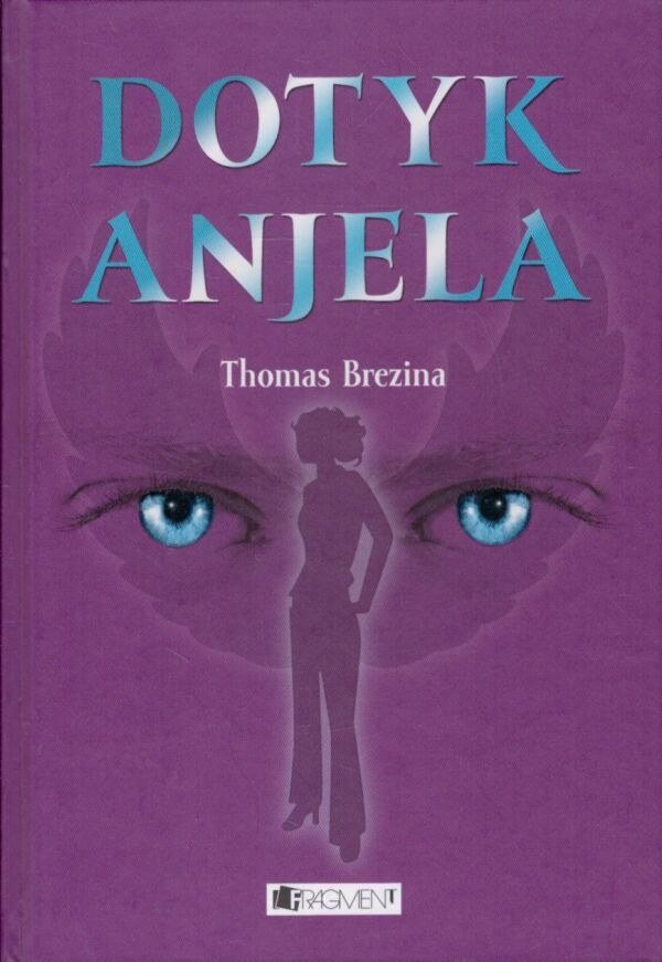 Thomas Brezina: DOTYK ANJELA