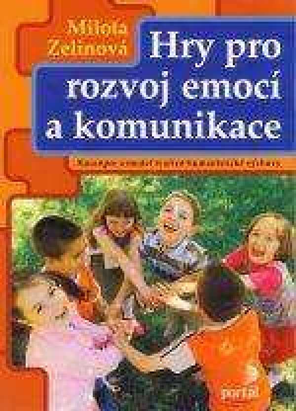 Milota Zelinová: HRY PRO ROZVOJ EMOCÍ A KOMUNIKACE