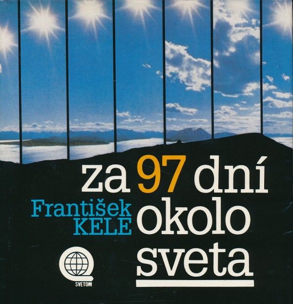 František Kele: ZA 97 DNÍ OKOLO SVETA