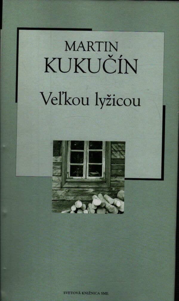 Martin Kukučín: VEĽKOU LYŽICOU