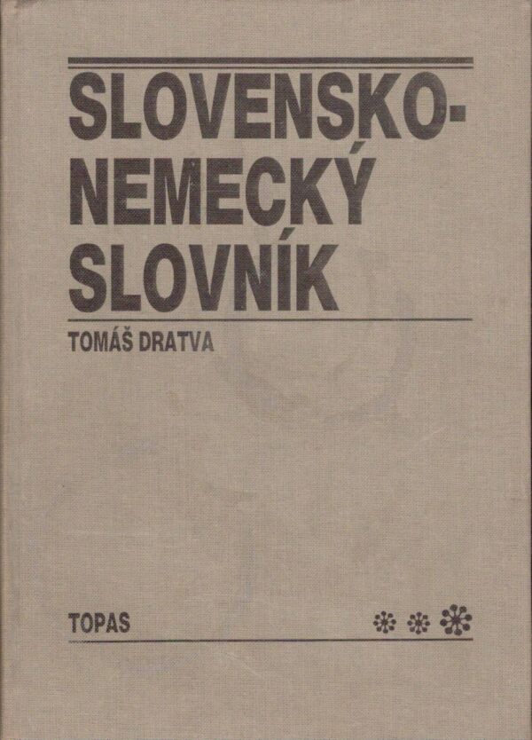 Tomáš Dratva: SLOVENSKO-NEMECKÝ SLOVNÍK