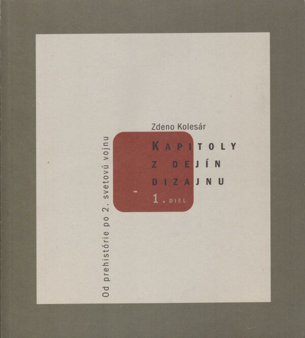 Zdeno Kolesár: KAPITOLY Z DEJÍN DIZAJNU 1.