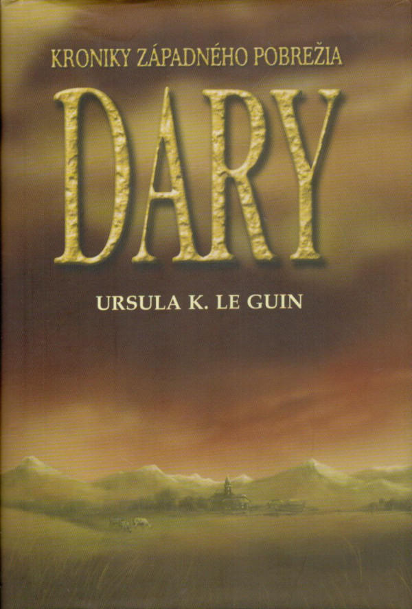 Guin Ursula K. Le: DARY - KRONIKY ZÁPADNÉHO POBREŽIA