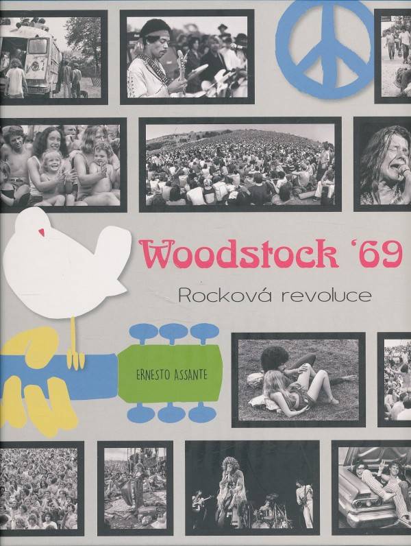 Ernesto Assante: WOODSTOCK `69 - ROCKOVÁ REVOLUCE