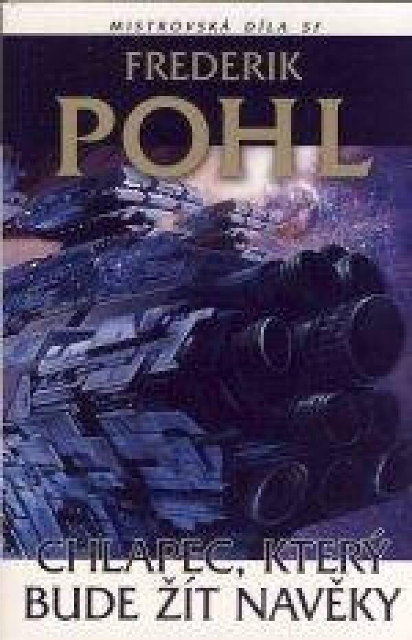 Frederik Pohl: CHLAPEC, KTERÝ BUDE ŽÍT NAVĚKY