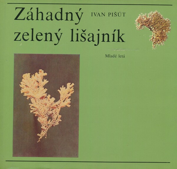 Ivan Pišút: ZÁHADNÝ ZELENÝ LIŠAJNÍK