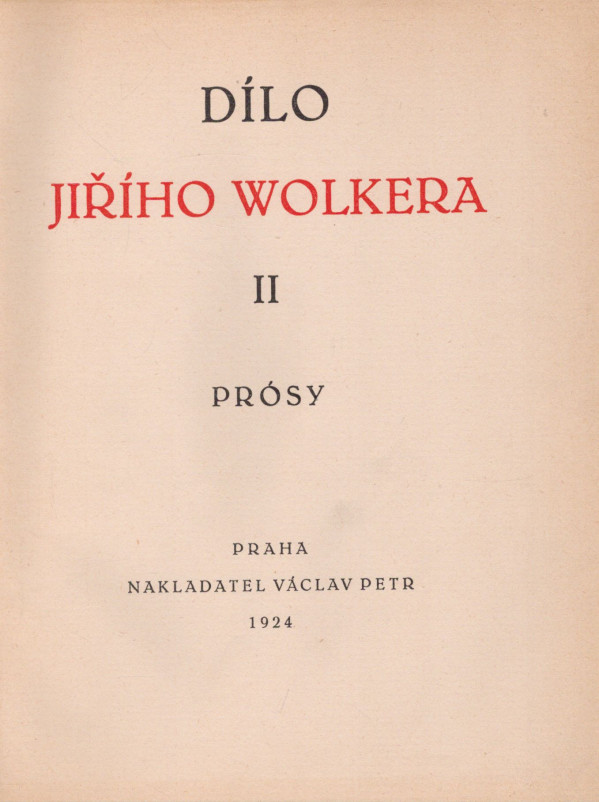 Jiří Wolker: DÍLO JIŘÍHO WOLKERA II - PRÓSY