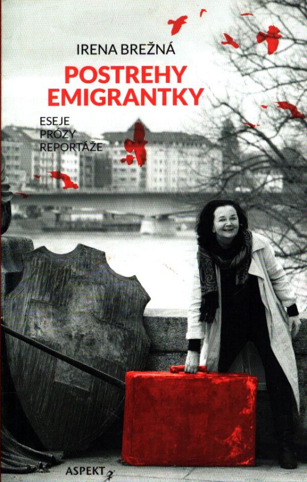 Irena Brežná: POSTREHY EMIGRANTKY