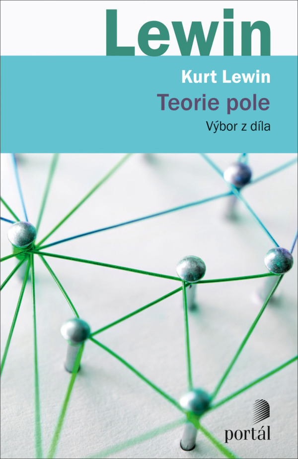 Kurt Lewin: TEORIE POLE