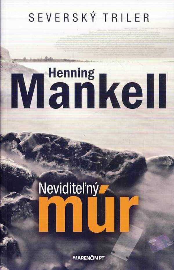Henning Mankell: NEVIDITEĽNÝ MÚR