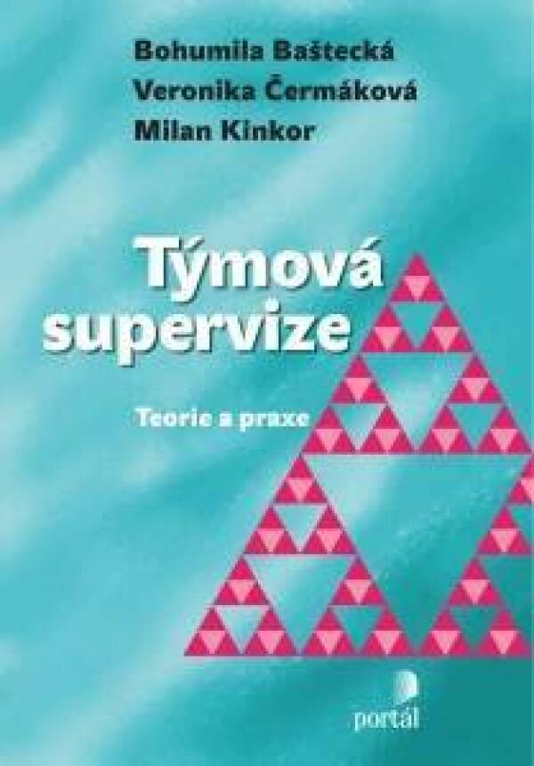 Bohumila Baštecká, Veronika Černáková, Milan Kinkor: TÝMOVÁ SUPERVIZE